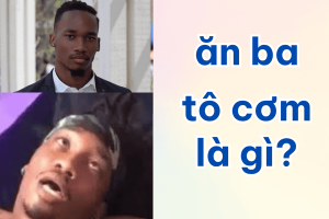 ăn ba tô cơm là gì