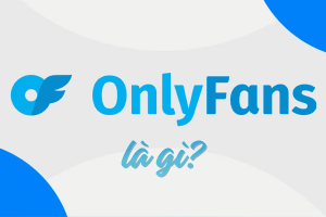 OnlyFans là nền tảng mạng xã hội trả phí