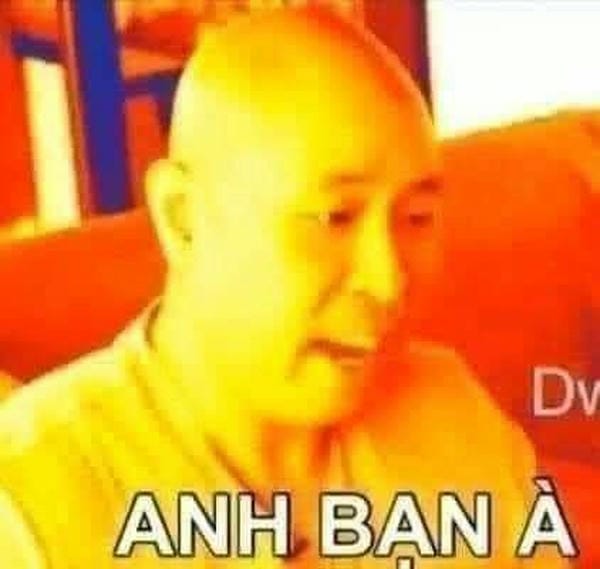 meme anh bạn à meme anh bạn à
