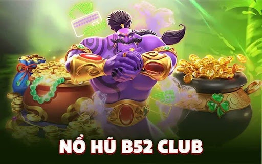 Nổ hũ B52Club 1 Nổ hũ B52Club 1
