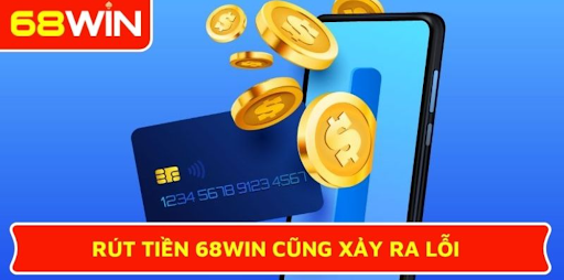 Rút tiền 68WIN 2 Rút tiền 68WIN 2