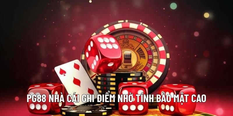 pg88 nha cai ghi diem nho tinh bao mat cao