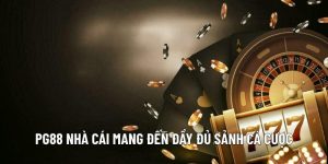 pg88 nha cai mang den day du sanh ca cuoc
