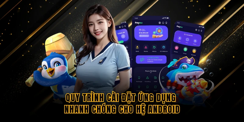 quy trinh cai dat ung dung nhanh chong cho he android