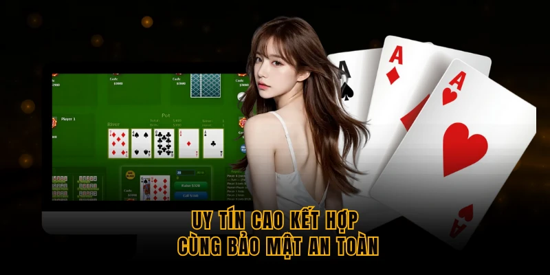 uy tin cao ket hop cung bao mat an toan
